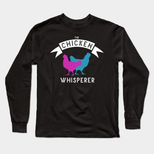 The Chicken Whisperer 2 Funny Farmer Long Sleeve T-Shirt